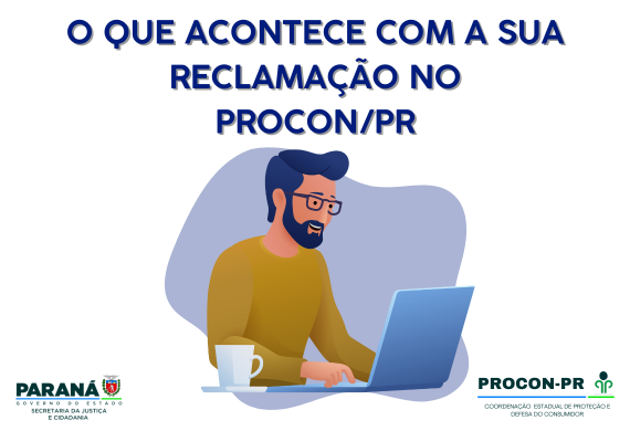 O QUE ACONTECE COM A SUA RECLAMAÇÃO NO PROCON/PR